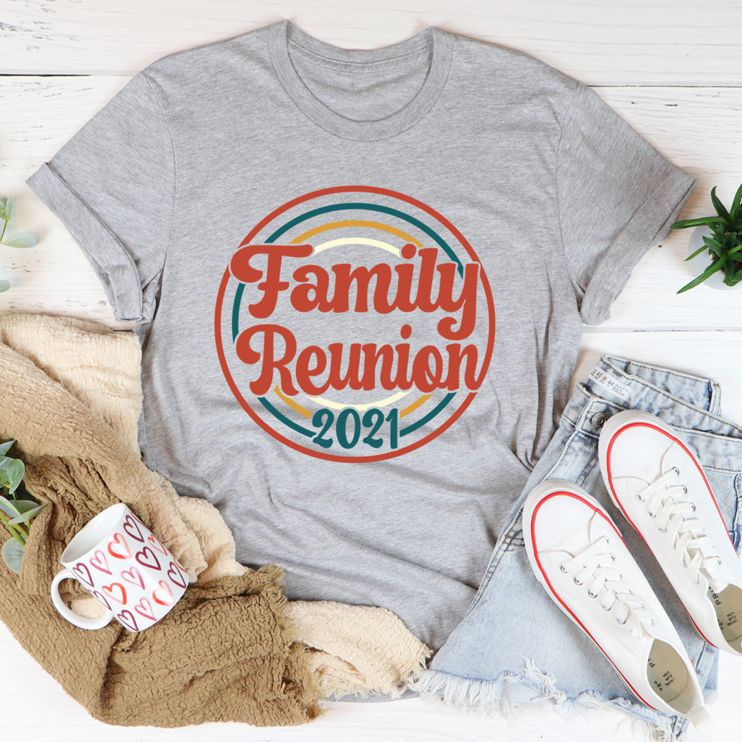 Family Reunion 2021 Tee