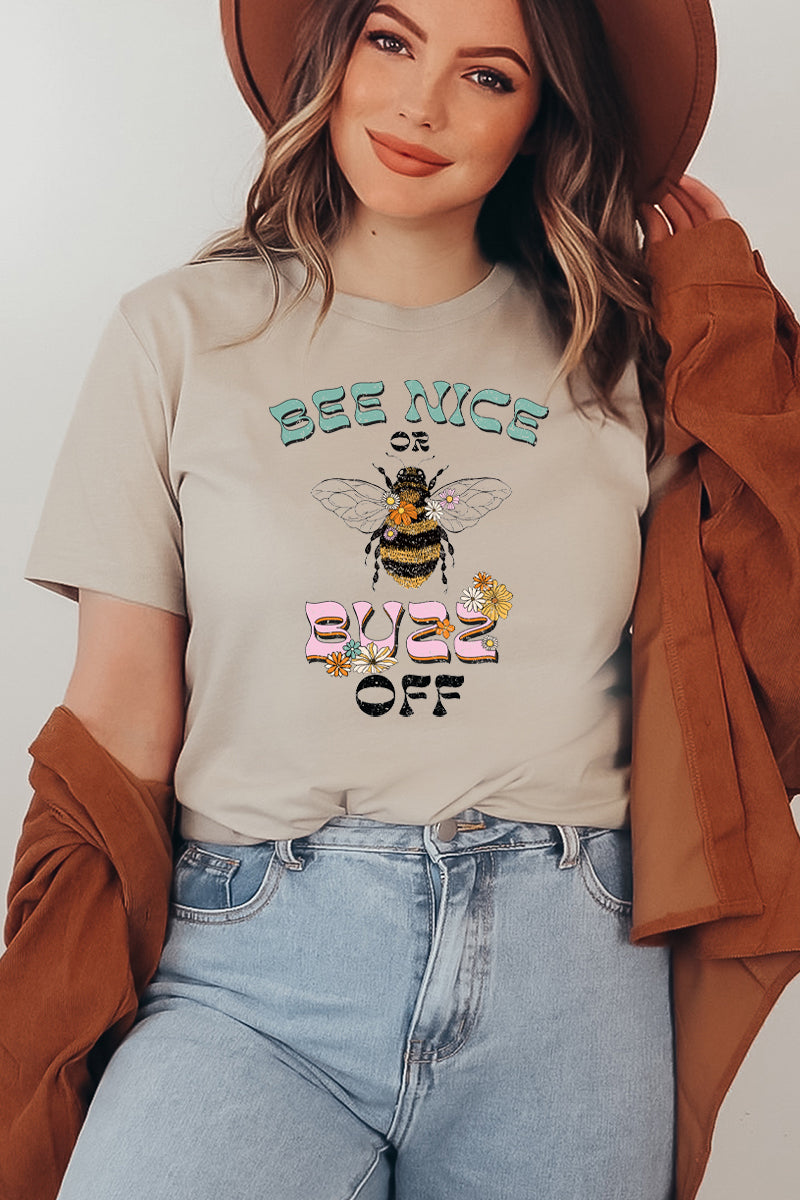 Bee Nice Or Buzz Off  T-shirt