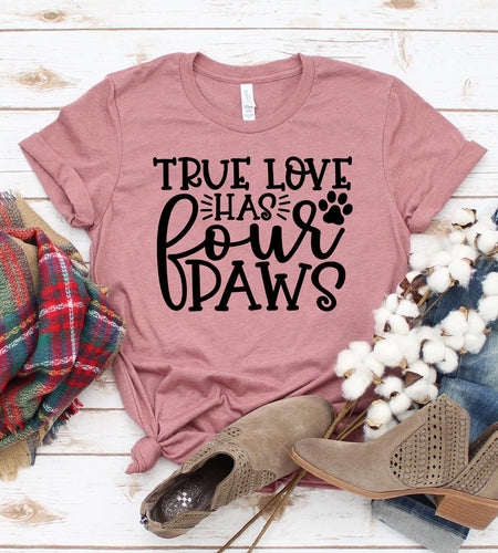 True Love Has 4 Paws T-shirt