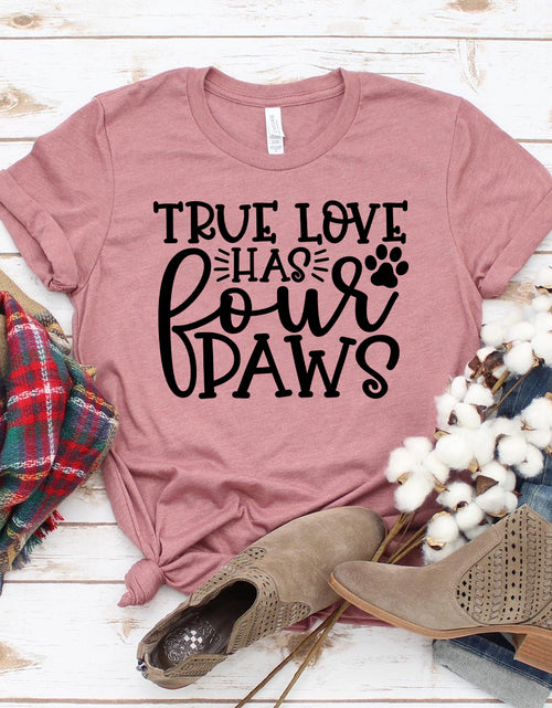 Load image into Gallery viewer, True Love Has 4 Paws T-shirt
