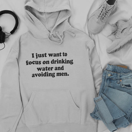 I Just Want to Focus On Hoodie